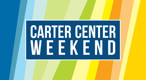 Carter Center Weekend