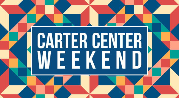 Carter Center Weekend