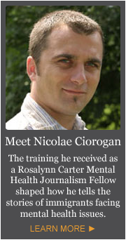 Meet Nicolae Ciorogan. The training he received as a Rosalynn Carter Mental Health Journalism Fellow shaped how he tells the stories of immigrants facing mental health issues.